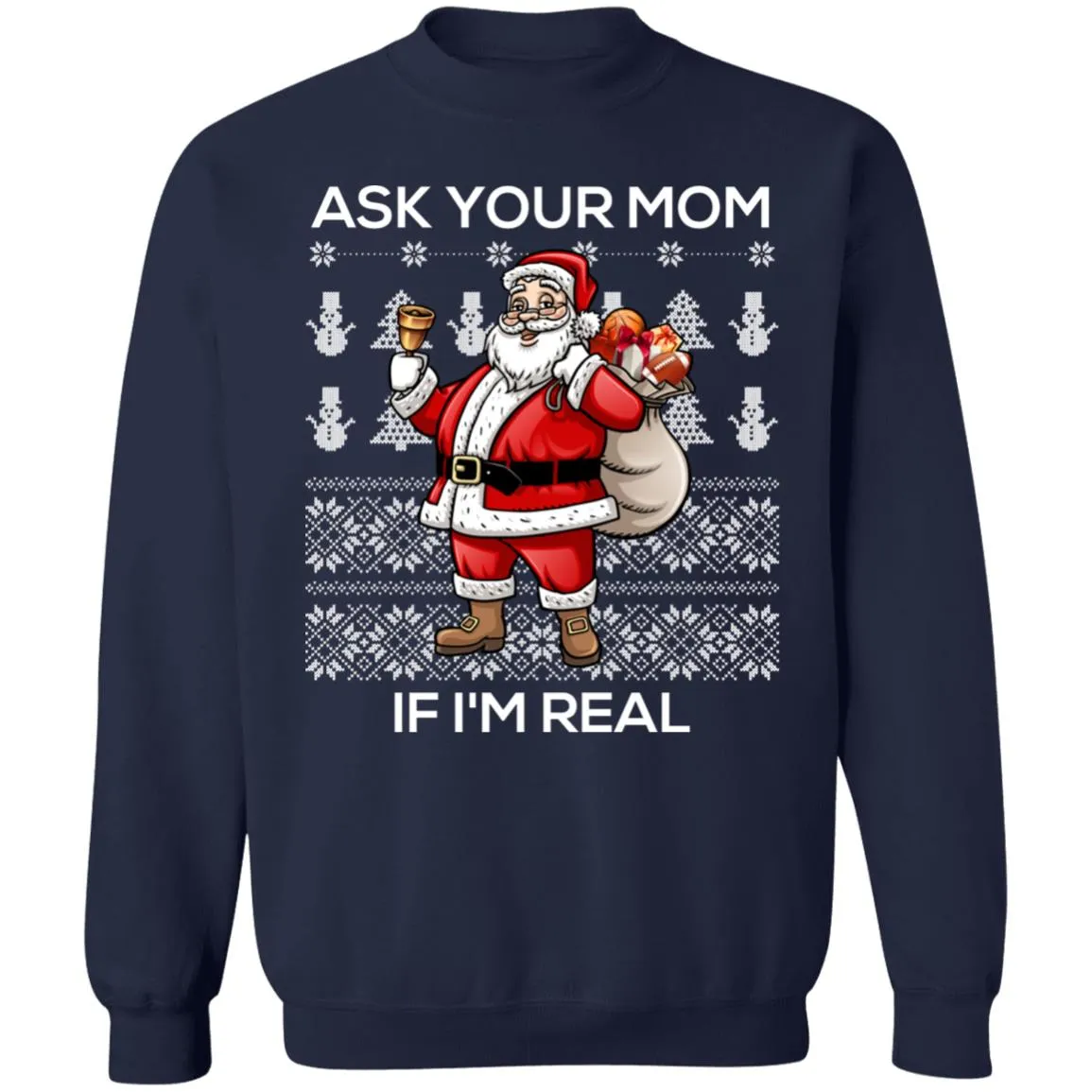 Ask your mom if i Real Ugly christmas sweaters