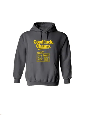 Good Luck, Champ Hoodie