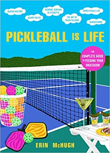 Pickleball Is Life: The Complete Guide to Feeding Your Obsession