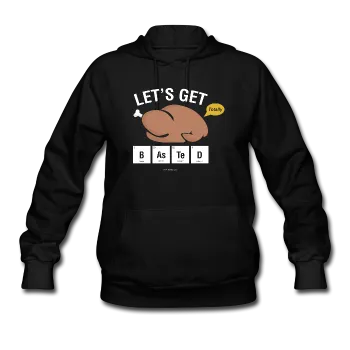 "Let's Get Basted" - Women's Hoodie